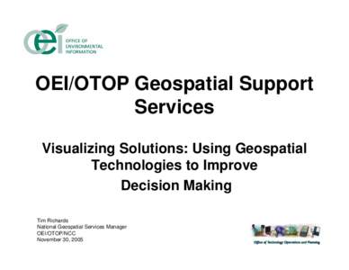 OEI/OTOP Geospatial Support Services: Visualizing Solutions: Using Geospatial Technologies to Improve Decision Making