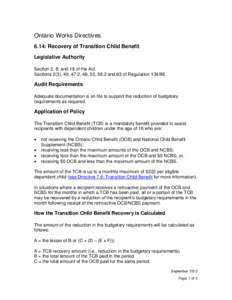 Ontario Works Directives 6.14: Recovery of Transition Child Benefit Legislative Authority Section 2, 8, and 19 of the Act. Sections 2(3), 40, 47.2, 48, 53, 58.3 and 63 of Regulation[removed]