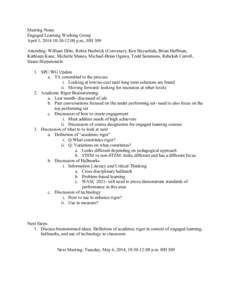 Meeting Notes Engaged Learning Working Group April 1, [removed]:30-12:00 p.m., HH 309 Attending: William Ditto, Robin Hadwick (Convener), Ken Hayashida, Brian Huffman, Kathleen Kane, Michelle Manes, Michael-Brian Ogawa, To
