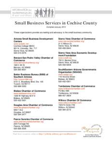    Small Business Services in Cochise County Compiled January[removed]These organizations provide counseling and advocacy to the small business community.