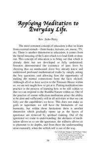 Applying Meditation to Everyday Life. Rev. Jisho Perry The most common concept of education is that we learn from external stimuli—from books, lectures, art, music, TV, etc. There is another dimension to education; it 