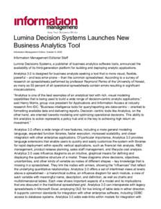 Lumina Decision Systems Launches New Business Analytics Tool Information Management Online, October 9, 2003 Information Management Editorial Staff Lumina Decisions Systems, a publisher of business analytics software tool