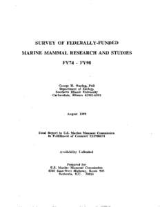 SURVEY OF FEDERALLY-FUNDED MARINE MAMMAL RESEARCH AND STUDIES FY74 - FY98 George H. Waring, PhD Department of Zoology