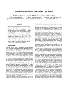 Conservative Rewritability of Description Logic TBoxes Boris Konev,1 Carsten Lutz,2 Frank Wolter1 and Michael Zakharyaschev3 2 3 Univ. of Liverpool, UK Univ. of Bremen, Germany