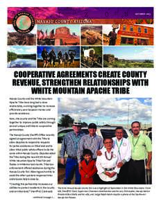 OCTOBER[removed]COOPERATIVE AGREEMENTS CREATE COUNTY REVENUE, STRENGTHEN RELATIONSHIPS WITH WHITE MOUNTAIN APACHE TRIBE Navajo County and the White Mountain