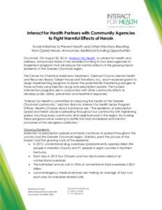 Interact for Health Partners with Community Agencies to Fight Harmful Effects of Heroin Funds Initiatives to Prevent Death and Other Infections Resulting from Opioid Abuse; Announces Additional Funding Opportunities Cinc