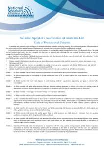 National Speakers Association of Australia Ltd. Code of Professional Conduct To establish and maintain public confidence in the professionalism, honesty, ability and integrity of a professional speaker is fundamental to 