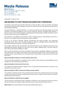 Wednesday, 25 February, 2015  MELBOURNE TO HOST MAJOR DOCUMENTARY CONFERENCE The Andrews Labor Government and Film Victoria have secured the rights to host the Australian International Documentary Conference (AIDC) in Me