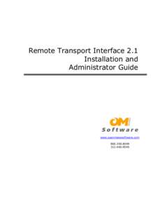 Remote Transport Interface 2.1 Installation and Administrator Guide www.openmakesoftware.com[removed]