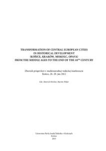 Transformation of Central European Cities in Historical Development (Košice, Kraków, Miskolc, Opava) From the Middle Ages to the End of the 18th Century