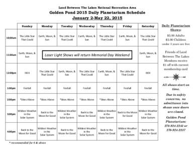 Land Between The Lakes National Recreation Area  Golden Pond 2015 Daily Planetarium Schedule January 2-May 22, [removed]:00am