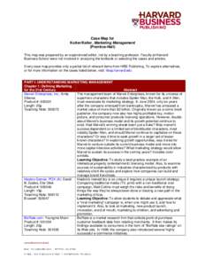 Case Map for Kotler/Keller, Marketing Management (Prentice-Hall) This map was prepared by an experienced editor, not by a teaching professor. Faculty at Harvard Business School were not involved in analyzing the textbook