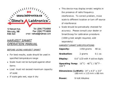 · This device may display erratic weights in  the presence of radio frequency  interference.  To correct problem, move  scale to different location or turn off source  of interference · Scale