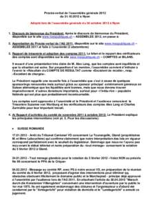Procès-verbal de l’assemblée générale 2012 du à Nyon Adopté lors de l’assemblée générale du 30 octobre 2013 à Nyon 1. Discours de bienvenue du Président: Après le discours de bienvenue du Prés