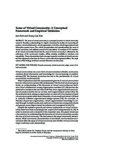 Sense of Virtual Community: A Conceptual Framework and Empirical Validation Joon Koh and Young-Gul Kim ABSTRACT: The sense of virtual community is a principal construct in virtual community research. Therefore understand