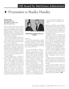 CSE Award for Meritorious Achievement  ♦ Presentation to Bradley Hundley the best application identified for a particular job, the technology will work.