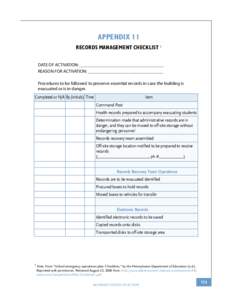 APPENDIX 11 Records Management Checklist 1 DATE OF ACTIVATION: _____________________________________ REASON FOR ACTIVATION: _________________________________ Procedures to be followed to preserve essential records in cas