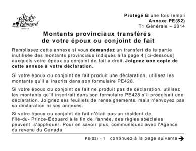 Protégé B une fois rempli Annexe PE(S2) T1 Générale – 2014 Montants provinciaux transférés de votre époux ou conjoint de fait