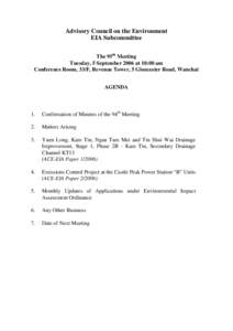 Advisory Council on the Environment EIA Subcommittee The 95th Meeting Tuesday, 5 September 2006 at 10:00 am Conference Room, 33/F, Revenue Tower, 5 Gloucester Road, Wanchai AGENDA