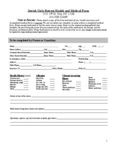 Jewish Girls Retreat Health and Medical Form 2155 13th St. Troy, NY[removed]JGR-CAMP Note to Parents: Please attach a copy of the front and back of your health insurance card A completed medical form is required. We ca