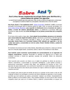 Azul Linhas Aéreas implementa tecnología Sabre para distribución y comercialización global con agencias La aerolínea brasileña apunta a generar más ventas a través de agencias y empresas suscriptas al sistema Sab