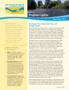 Program Update December 2014 The San Joaquin River Restoration Program (SJRRP) is a comprehensive long-term effort to restore flows to the San Joaquin