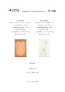 Leopold Museum-Privatstiftung: Dossier, Egon Schiele, Mädchen mit aneinandergelegten Händen (Gerti Schiele) und Sitzendes nacktes Mädchen mit Strümpfen und Schuhen