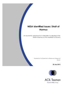 NESA Identified Issues: Strait of Hormuz An economic assessment of a disruption to shipping in the Strait of Hormuz on the Australian economy  Prepared for the Department of Resources, Energy and