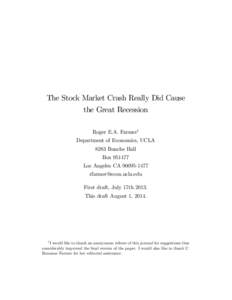 The Stock Market Crash Really Did Cause the Great Recession Roger E.A. Farmer1 Department of Economics, UCLA 8283 Bunche Hall Box[removed]