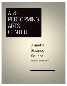 Annette Strauss Square Technical Specifications  Table of Contents