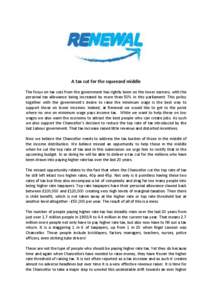 A tax cut for the squeezed middle The focus on tax cuts from the government has rightly been on the lower earners, with the personal tax allowance being increased by more than 50% in this parliament. This policy together