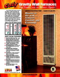 Cozy Gravity Wall Furnaces mount on any inside or outside wall (single wall model only) with 16