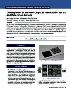 Semiconductors and Solutions for Image Processing and Display  Development of the One-Chip LSI “EMMA3PF” for BD and Reference System OKUYAMA Tomoyuki, ITO Masahiro, ONODA Yoshio MIYAMOTO Atsushi, MIYAUCHI Tetsuo, SUY
