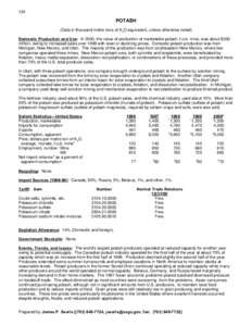 124  POTASH (Data in thousand metric tons of K2O equivalent, unless otherwise noted) Domestic Production and Use: In 2000, the value of production of marketable potash, f.o.b. mine, was about $300 million, owing to incre