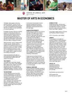 MASTER OF ARTS IN ECONOMICS The Master of Arts program in Economics serves two audiences. Those who view the M.A. as their terminal degree obtain the training in analytic and quantitative skills that prepares them well f