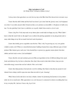Ohio Agriculture is Cool! By Phillip Wible, St Brigid of Kildare School I always knew that agriculture was cool, but my trip to the Ohio State Fair showed me even more ways. I knew that the milk I drink and the food I ea