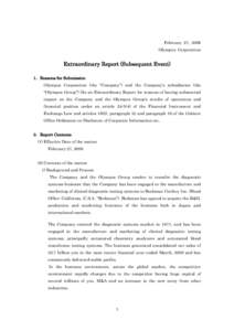 February 27, 2009 Olympus Corporation Extraordinary Report (Subsequent Event) 1．Reasons for Submission Olympus Corporation (the “Company”) and the Company’s subsidiaries (the