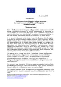 28 January 2015 Press Release The European Union Delegation to Egypt announces the Award Ceremony of its 7th Annual Photography Competition entitled: 