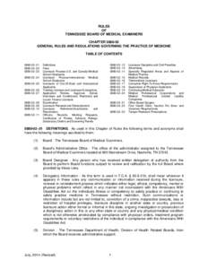 RULES OF TENNESSEE BOARD OF MEDICAL EXAMINERS CHAPTER[removed]GENERAL RULES AND REGULATIONS GOVERNING THE PRACTICE OF MEDICINE TABLE OF CONTENTS