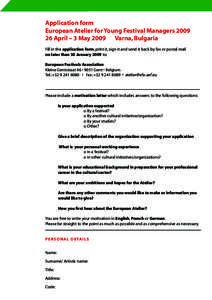 Application form European Atelier for Young Festival Managers[removed]April – 3 May 2009 Varna, Bulgaria Fill in the application form, print it, sign it and send it back by fax or postal mail no later than 30 January 2