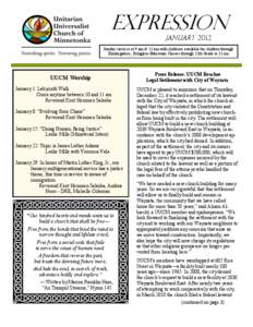 EXPRESSION JANUARY 2012 Sunday services at 9 am & 11 am with childcare available for children through Kindergarten, Religious Education Classes through 12th Grade at 11 am  UUCM Worship