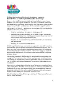 Grußwort des Hessischen Ministers für Soziales und Integration, Stefan Grüttner, zur Eröffnung des 11. Deutschen Seniorentages Es ist uns allen eine Ehre, dass der diesjährige Deutsche Seniorentag in Hessen stattfin