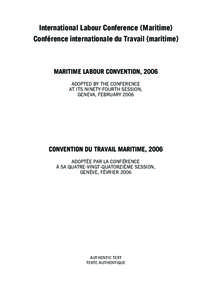 International Labour Conference (Maritime) Conférence internationale du Travail (maritime) MARITIME LABOUR CONVENTION, 2006 ADOPTED BY THE CONFERENCE AT ITS NINETY-FOURTH SESSION,