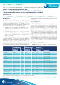 RESEARCH SUMMARY Factors influencing students to earn a bilingual diploma Based on a research report prepared for the IB by: Charlene Rivera, Tracy Runfola Tressler, Jennifer McCreadie and Keira Ballantyne The George Was