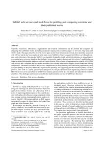 SubSift web services and workflows for profiling and comparing scientists and their published works Simon Pricea,b,∗, Peter A. Flachb , Sebastian Spieglerb, Christopher Baileya , Nikki Rogersa a Institute b Intelligent