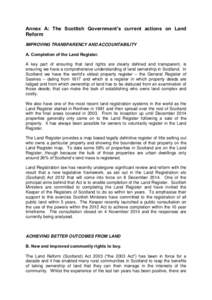 Annex A: The Scottish Government’s current actions on Land Reform IMPROVING TRANSPARENCY AND ACCOUNTABILITY A. Completion of the Land Register. A key part of ensuring that land rights are clearly defined and transparen