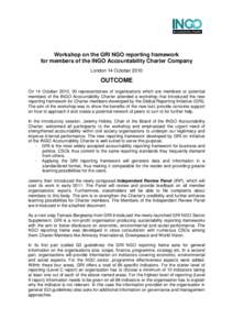 Workshop on the GRI NGO reporting framework for members of the INGO Accountability Charter Company London 14 October 2010 OUTCOME On 14 October 2010, 30 representatives of organisations which are members or potential