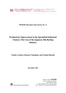 PRIMCED Discussion Paper Series, No. 16  Productivity Improvement in the Specialized Industrial Clusters: The Case of the Japanese Silk-Reeling Industry