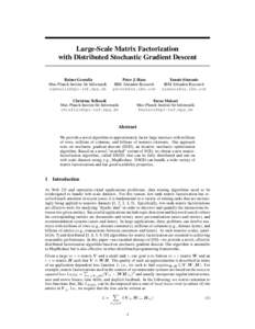 Large-Scale Matrix Factorization with Distributed Stochastic Gradient Descent Rainer Gemulla Max-Planck-Institut f¨ur Informatik [removed]