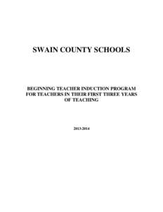 SWAIN COUNTY SCHOOLS  BEGINNING TEACHER INDUCTION PROGRAM FOR TEACHERS IN THEIR FIRST THREE YEARS OF TEACHING